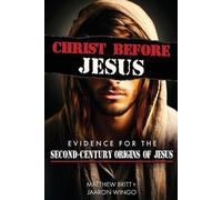 Matthew Britt Jaaron Wingo Christ Before Jesus (Tascabile)