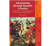 Matthew Brown Adventuring Through Spanish Colonies (Tascabile)