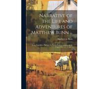 Matthew Bunn Narrative of the Life and Adventures of Matthew (Copertina rigida)