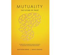 Matthew Byrne Denis Jenkins Mutuality-the Future of Trust (Copertina rigida)