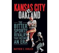 Matthew C. Ehrlich Kansas City Vs. Oakland (Copertina rigida) Sport and Society