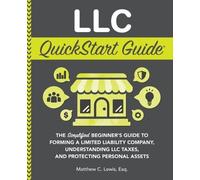 Matthew C Lewis LLC QuickStart Guide (Tascabile)