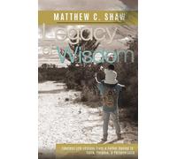 Matthew C Shaw Legacy of Wisdom (Special Hardback Edition) (Copertina rigida)