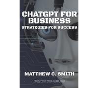 Matthew C Smith ChatGPT for Business (Tascabile)