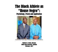 Matthew C Stelly The Black Athlete as House Negro (Tascabile)