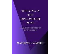 Matthew C Walter Thriving in the Discomfort Zone (Tascabile)