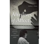 Matthew C. Watson Afterlives of Affect (Copertina rigida)