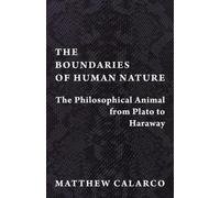 Matthew Calarco The Boundaries of Human Nature (Copertina rigida)