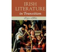 Matthew Campbel Irish Literature in Transition, 1830-1880: Vo (Copertina rigida)