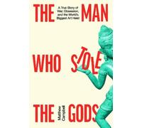 Matthew Campbell The Man Who Stole the Gods (Copertina rigida)