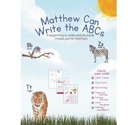 Matthew Can Write the ABCs: A beginning to write activity book made just for Matthew