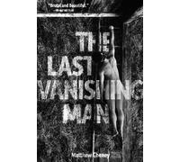 Matthew Cheney The Last Vanishing Man and Other Stories (Tascabile)