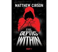 Matthew Cirson The Depths Within - Part One (Tascabile)