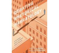 Matthew Clark James Phelan Debating Rhetorical Narratology (Tascabile)