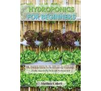 Matthew Colery Hydroponics for Beginners (Tascabile)