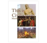 Matthew Collings This is Civilisation (Tascabile)
