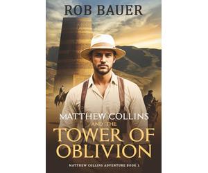 Matthew Collins and the Tower of Oblivion: Matthew Collins Adventures Book 1