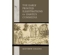 Matthew Collins The Early Printed Illustrations of Dante's "Commedia (Tascabile)