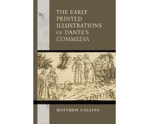 Matthew Collins The Early Printed Illustrations of Dante's "Commedia (Tascabile)