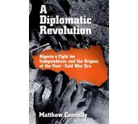 Matthew Connelly A Diplomatic Revolution (Copertina rigida)