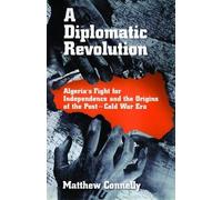 Matthew Connelly A Diplomatic Revolution (Copertina rigida)