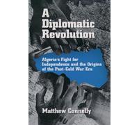 Matthew Connelly A Diplomatic Revolution (Tascabile)