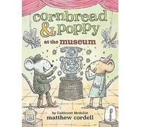 Matthew Cordell Cornbread & Poppy at the Museum (Copertina rigida)