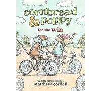 Matthew Cordell Cornbread & Poppy for the Win (Copertina rigida)