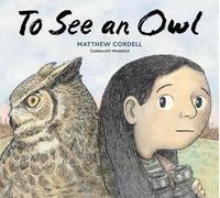 Matthew Cordell To See an Owl (Copertina rigida)
