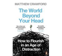 Matthew Crawford The World Beyond Your Head (Tascabile)