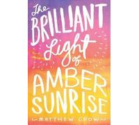 Matthew Crow The Brilliant Light of Amber Sunrise (Copertina rigida)