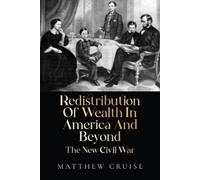 Matthew Cruise Redistribution Of Wealth In America And Beyond - The (Tascabile)