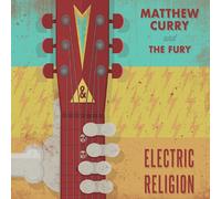 Matthew Curry & The Fury - Electric Religion