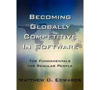 Matthew D. Edwards Becoming Globally Competitive In Software (Tascabile)