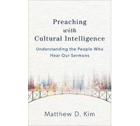 Matthew D. Kim Preaching with Cultural Intelligence - Understanding (Tascabile)