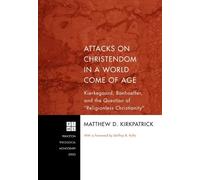 Matthew D Kirkpatrick Attacks on Christendom in a World Come of Age (Microfilm)