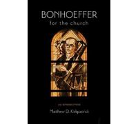 Matthew D. Kirkpatrick Bonhoeffer for the Church (Copertina rigida)