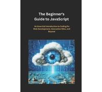 Matthew D Passmore The Beginner's Guide to JavaScript (Tascabile)