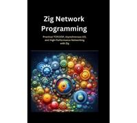 Matthew D Passmore Zig Network Programming (Tascabile)