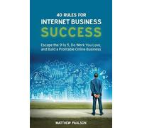 Matthew D Paulson 40 Rules for Internet Business Success (Tascabile)