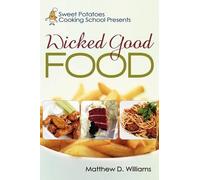 Matthew D Willi Sweet Potatoes Cooking School Presents Wicked Good F (Tascabile)