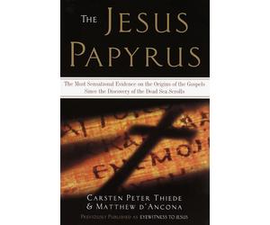 Matthew D'Ancon The Jesus Papyrus: The Most Sensational Evidence on (Tascabile)