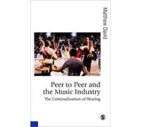 Matthew David Peer to Peer and the Music Industry (Copertina rigida)