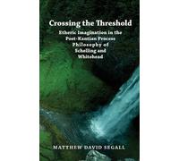 Matthew David Segall Crossing the Threshold (Tascabile)