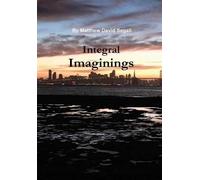 Matthew David Segall Integral Imaginings (Copertina rigida)