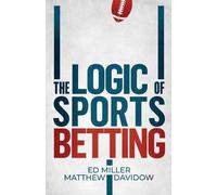 Matthew Davidow Ed Miller The Logic Of Sports Betting (Tascabile)
