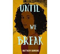 Matthew Dawkins Until We Break (Copertina rigida)