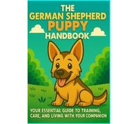 Matthew Day The German Shepherd Puppy Handbook (Tascabile)