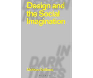 Matthew DelSesto Design and the Social Imagination (Tascabile)
