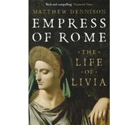Matthew Dennison Empress of Rome (Tascabile)